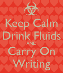 keep-calm-drink-fluids-and-carry-on-writing